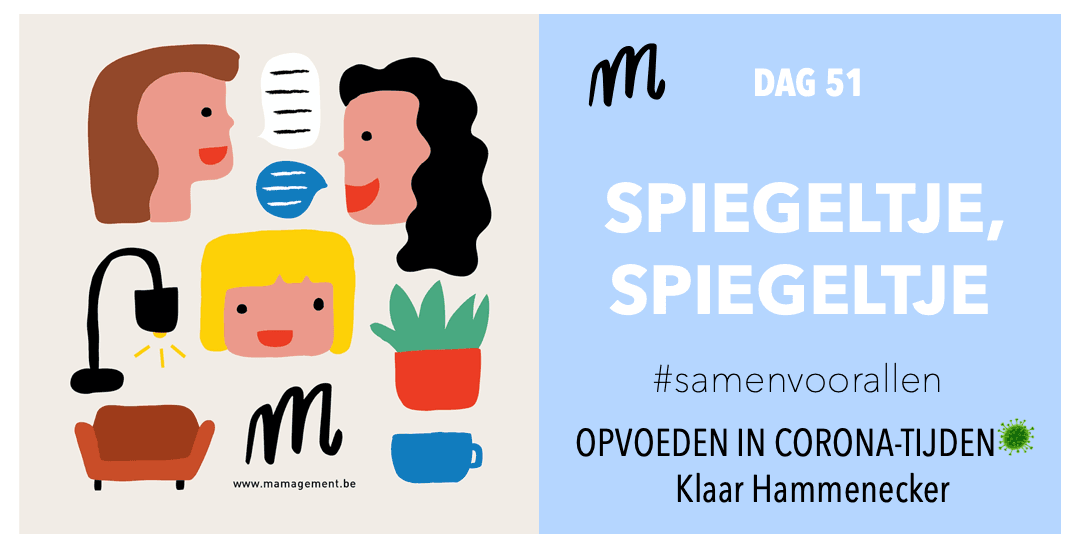 OPVOEDEN IN CORONA-TIJDEN🦠. DAG 51: Spiegeltje, spiegeltje aan de wand, welk effect heb ik op onze band? cover