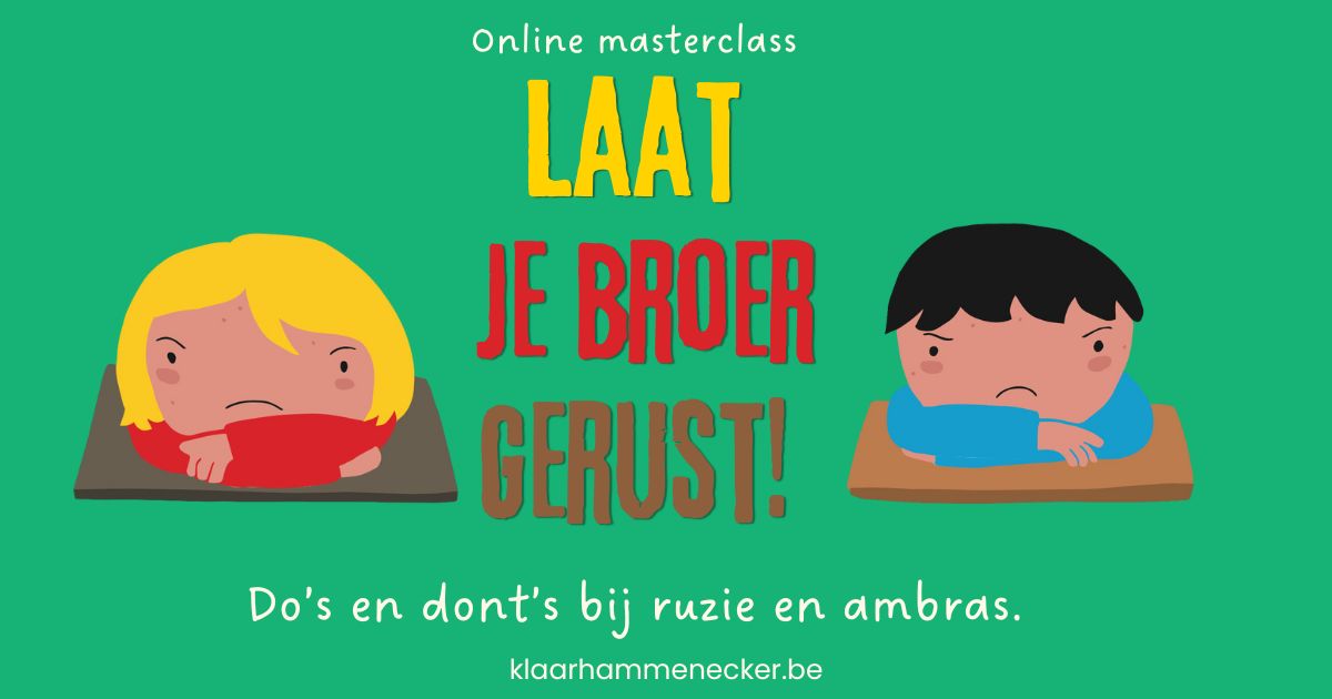 Laat je broer gerust! - Online Masterclass door Klaar Hammenecker